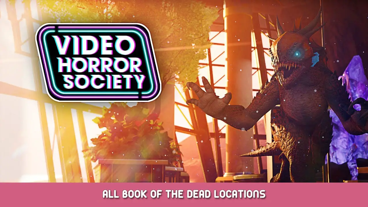Video Horror Society – All Book of the Dead Locations