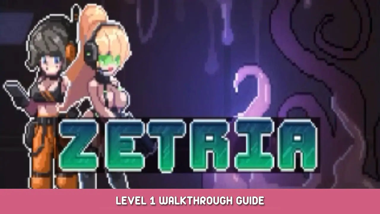 Zetria – Level 1 Walkthrough Guide
