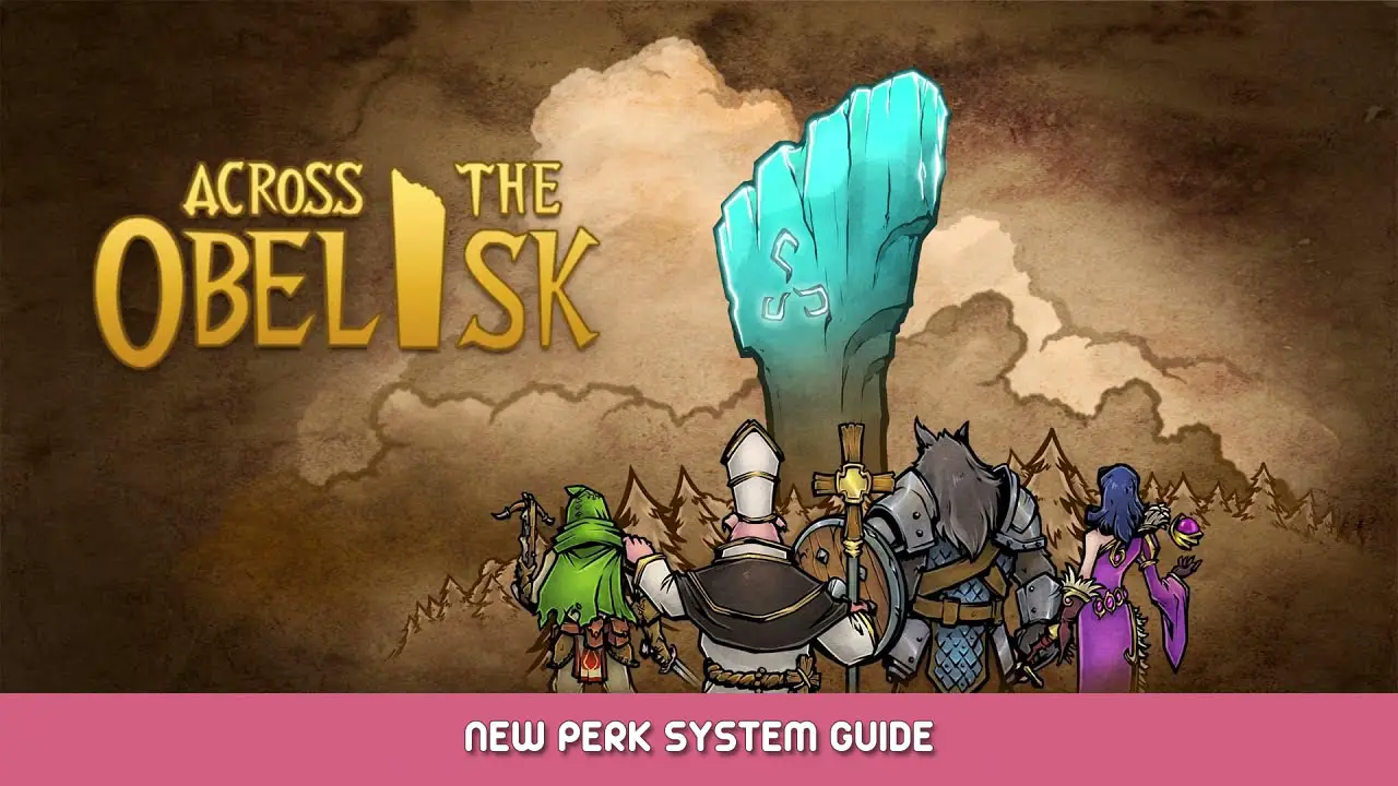 Across the Obelisk – New Perk System Guide