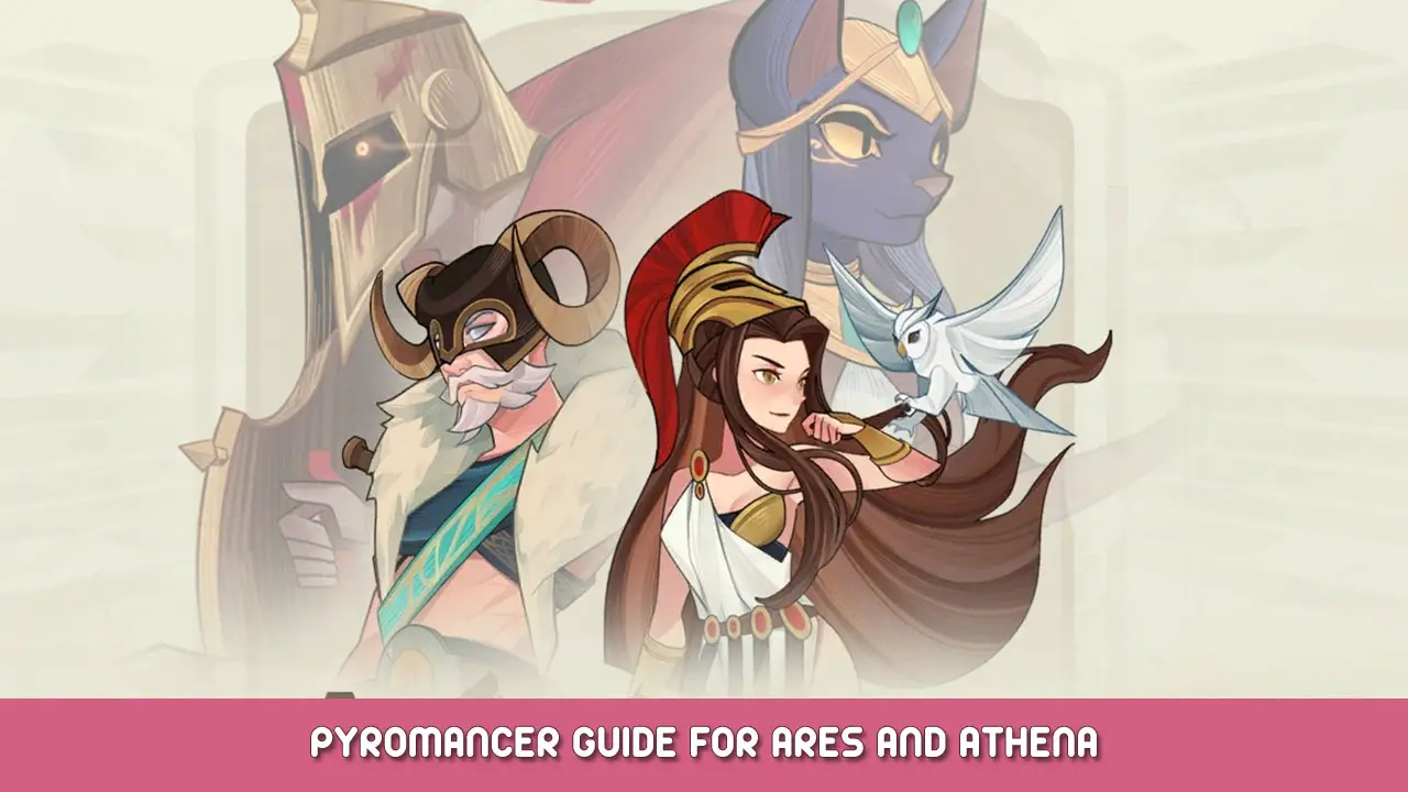 Ancient Gods – Pyromancer Guide for Ares and Athena