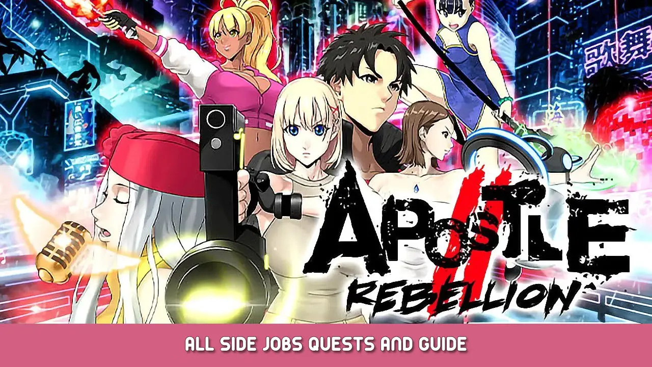 Apostle: Rebellion – All Side Jobs Quests and Guide