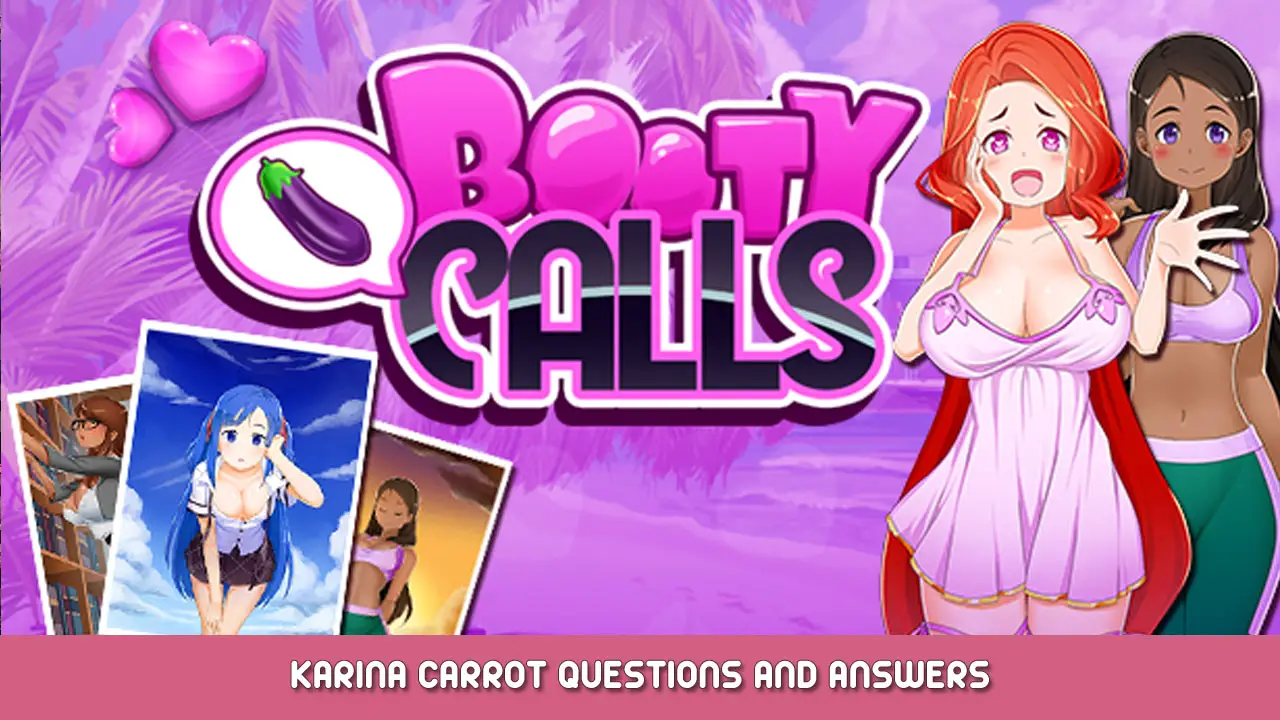 Booty Calls – Karina Carrot Questions and Answers