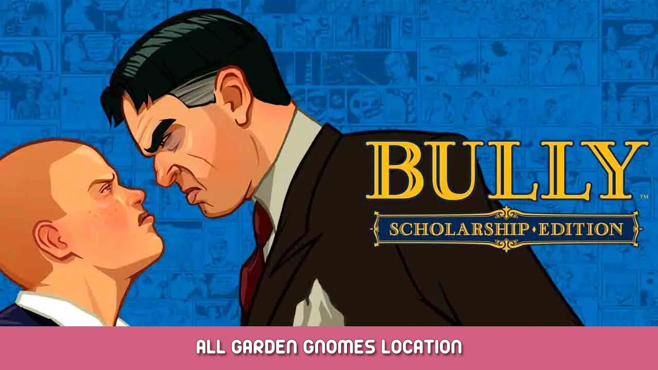 Bully: Scholarship Edition – All Garden Gnomes Location