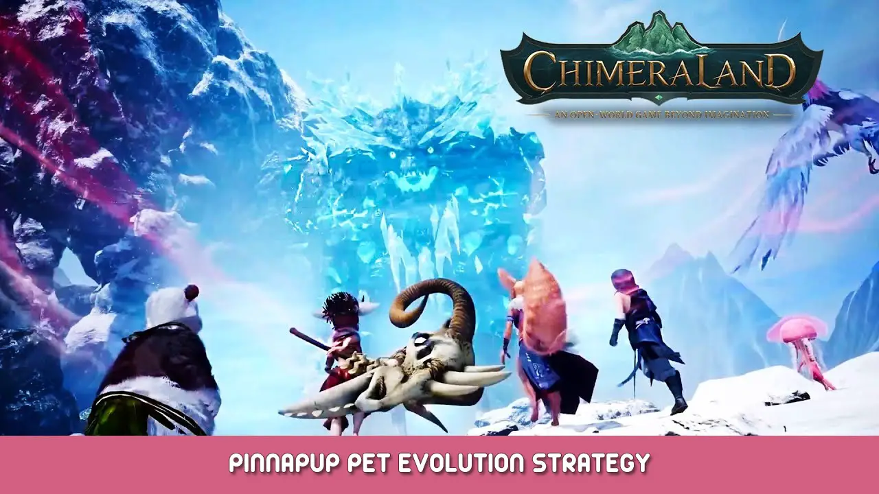 Chimeraland – Estrategia de evolución de mascotas de Pinnapup