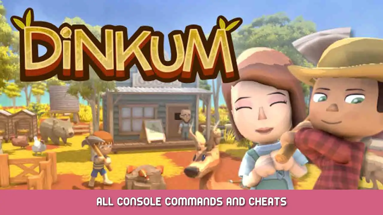 Dinkum – All Console Commands and Cheats