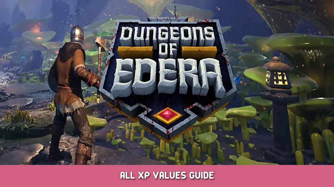 Dungeons of Edera – All XP Values Guide