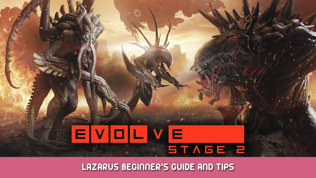 Evolve Stage 2 – Lazarus Beginner’s Guide and Tips