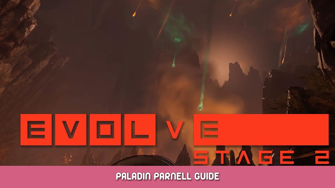 Evolve Stage 2 Paladin Parnell Guide