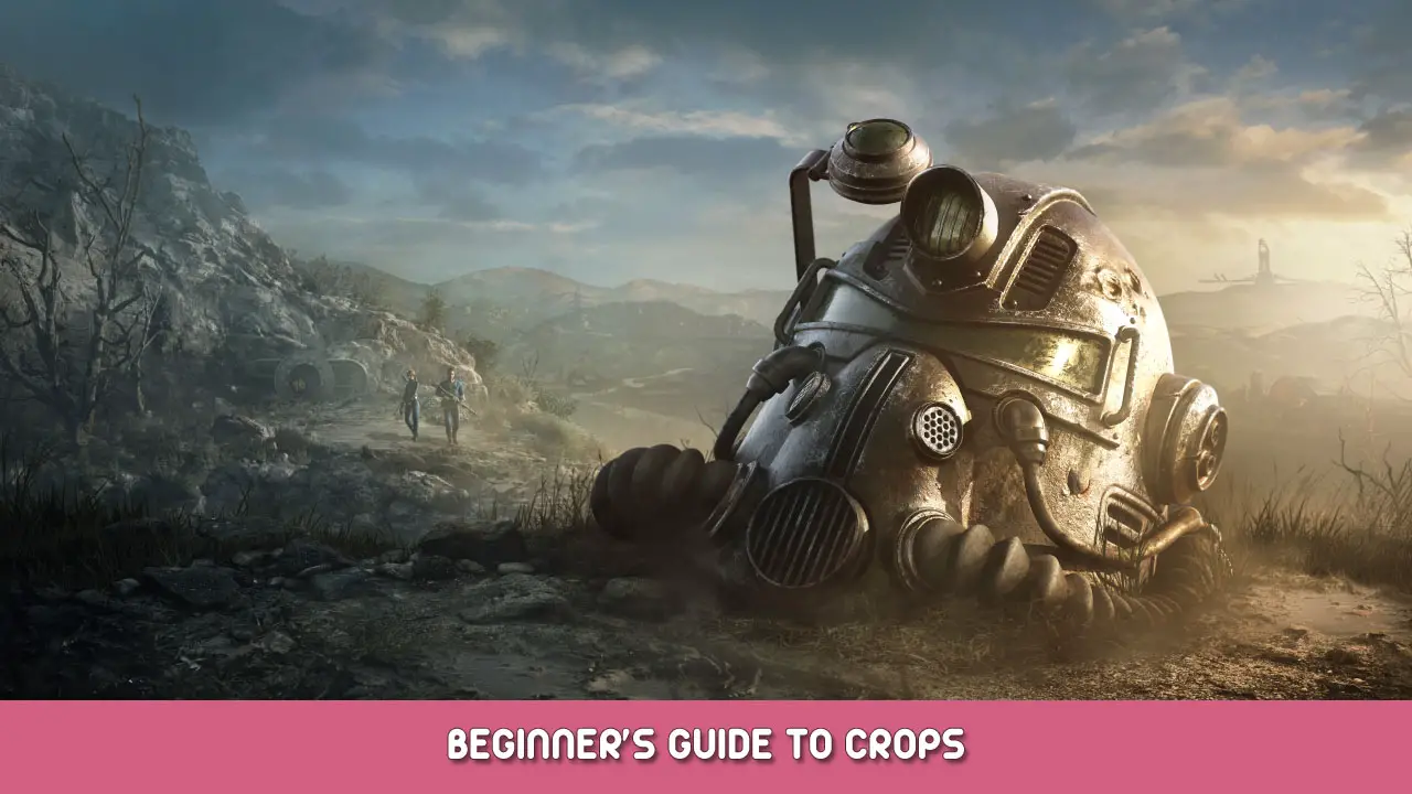 Fallout 76 Beginner’s Guide to Crops