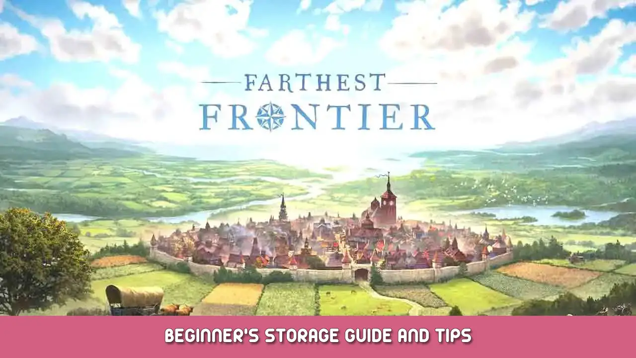 Guía y consejos de almacenamiento para principiantes de Farthest Frontier