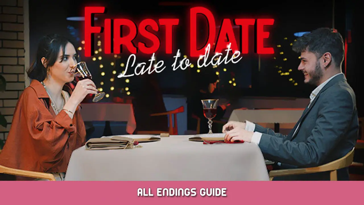 First Date: Late To Date – All Endings Guide
