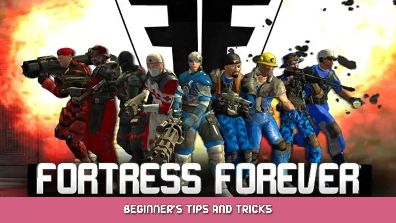 Fortress Forever Beginner’s Tips and Tricks