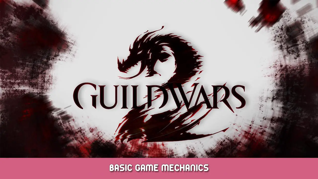 Guild Wars 2 Basic Game Mechanics