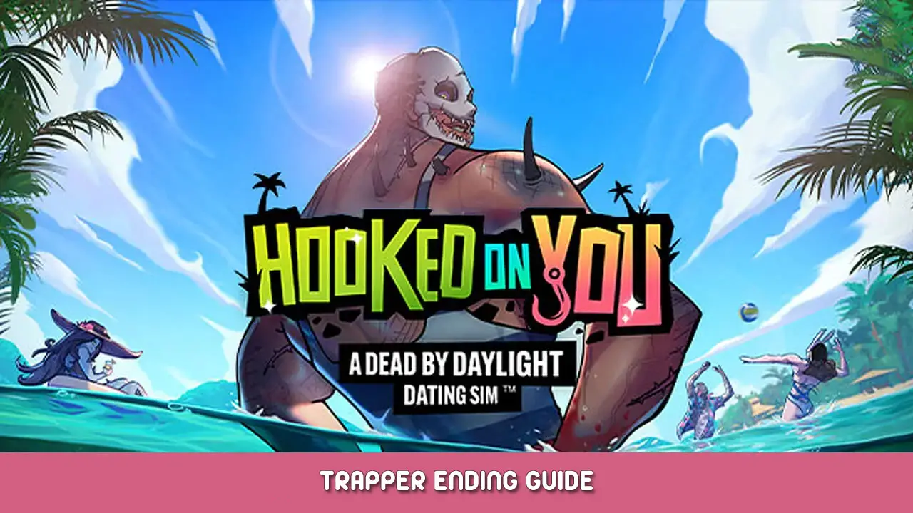 Hooked on You Trapper Ending Guide