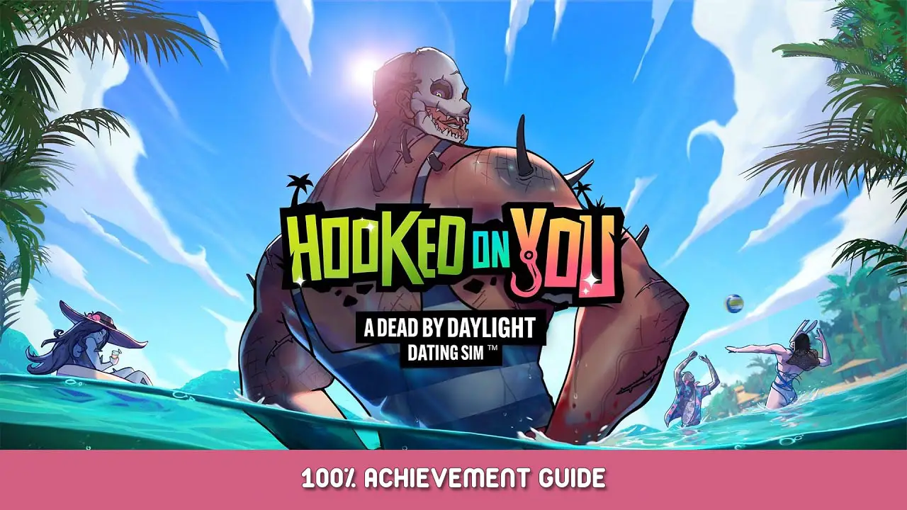 Hooked on You: A Dead by Daylight Dating Sim 100% Achievement Guide
