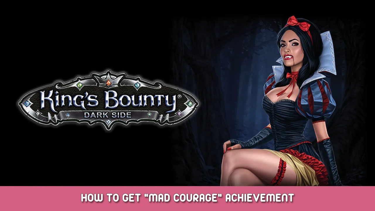 King’s Bounty: Dark Side – How to Get “Mad Courage” Achievement