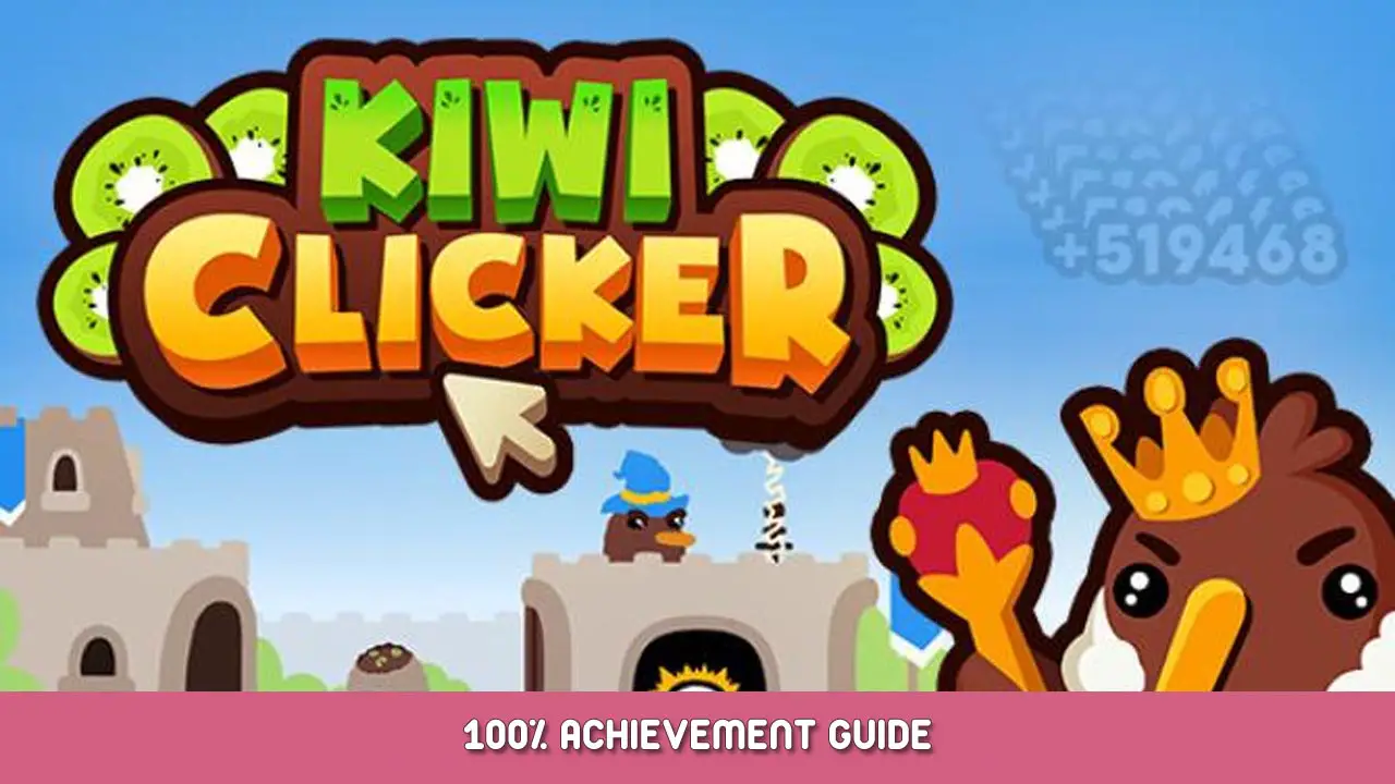 Kiwi Clicker 100% Achievement Guide