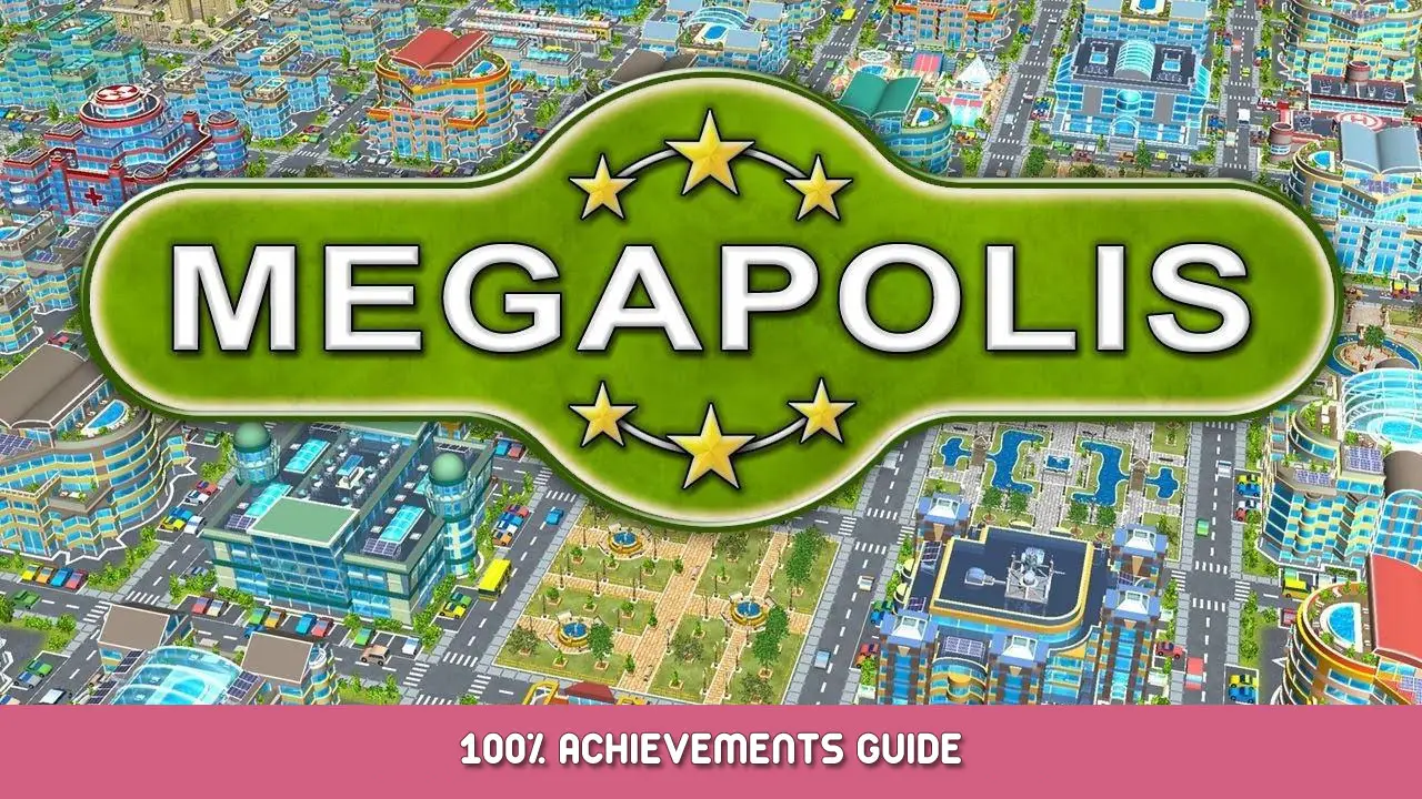 Megapolis 100% Achievements Guide