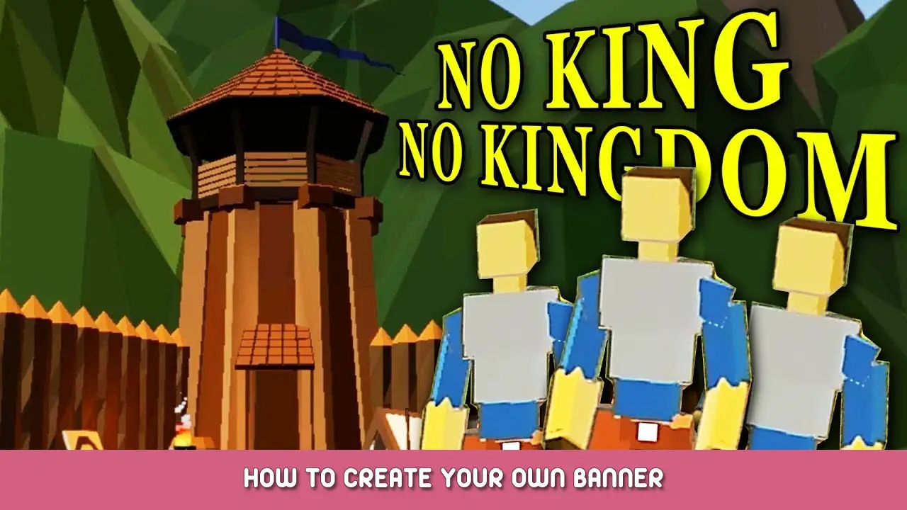 No King No Kingdom – How to Create Your Own Banner