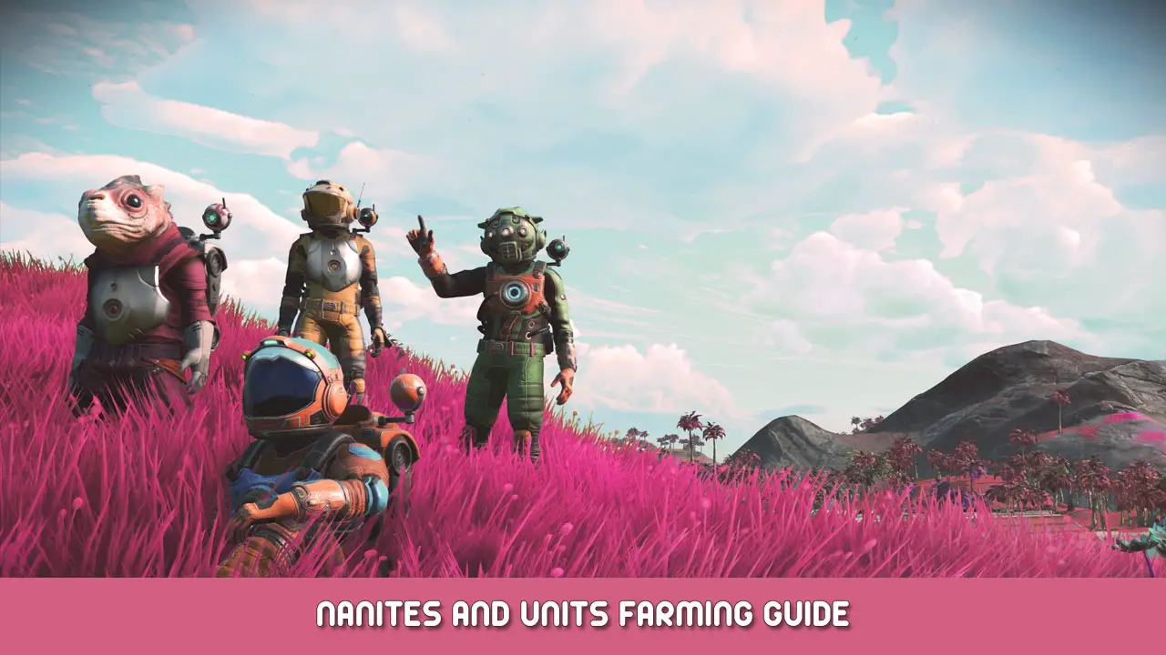 No Man’s Sky – Nanites and Units Farming Guide