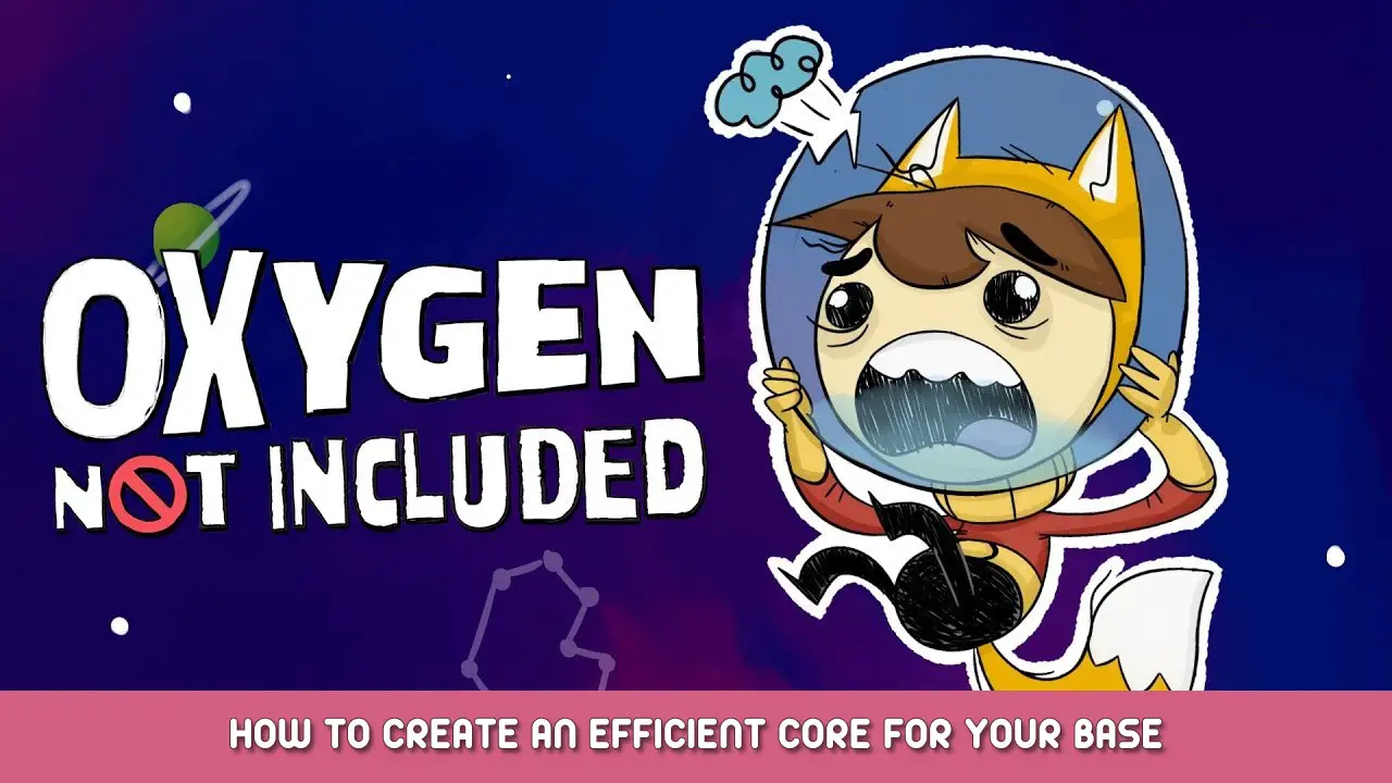 Oxygen Not Included – How to Create an Efficient Core for Your Base