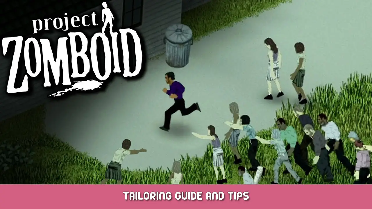 Project Zomboid – Tailoring Guide and Tips