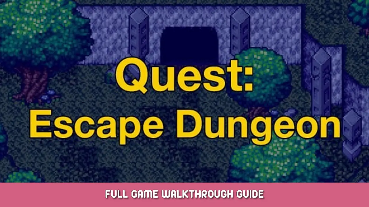 Quest: Escape Dungeon Full Game Walkthrough Guide