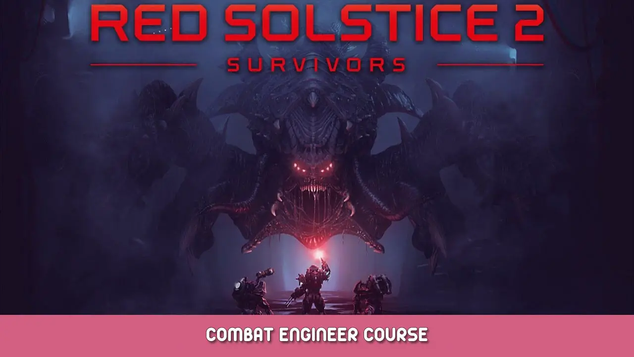 Red Solstice 2: Survivors – Combat Engineer Course