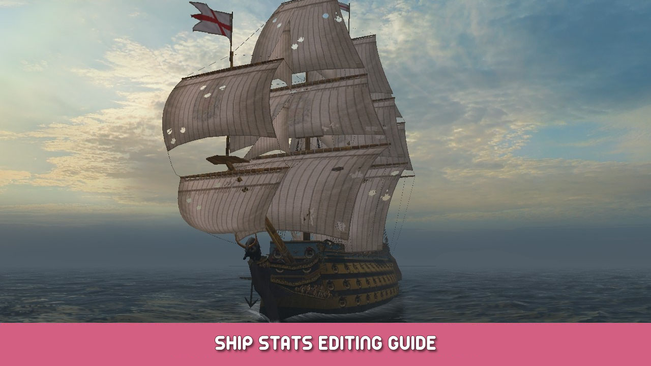Sea Dogs: To Each His Own – Ship Stats Editing Guide