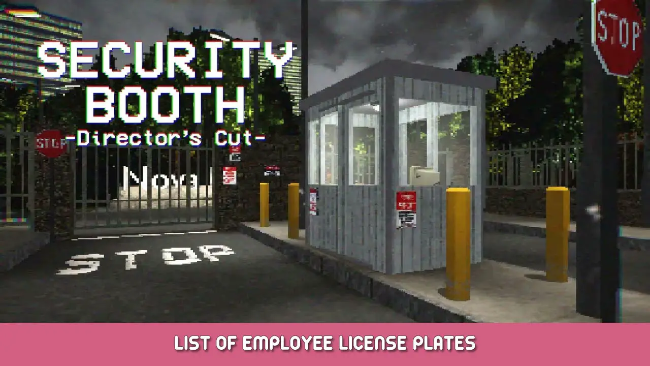 Security Booth: Director’s Cut – List of Employee License Plates
