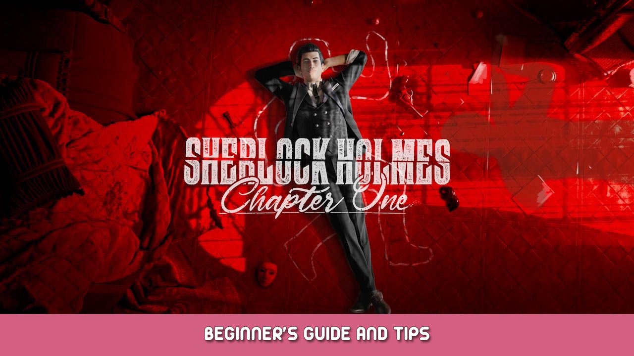 Sherlock Holmes Chapter One Beginner’s Guide and Tips