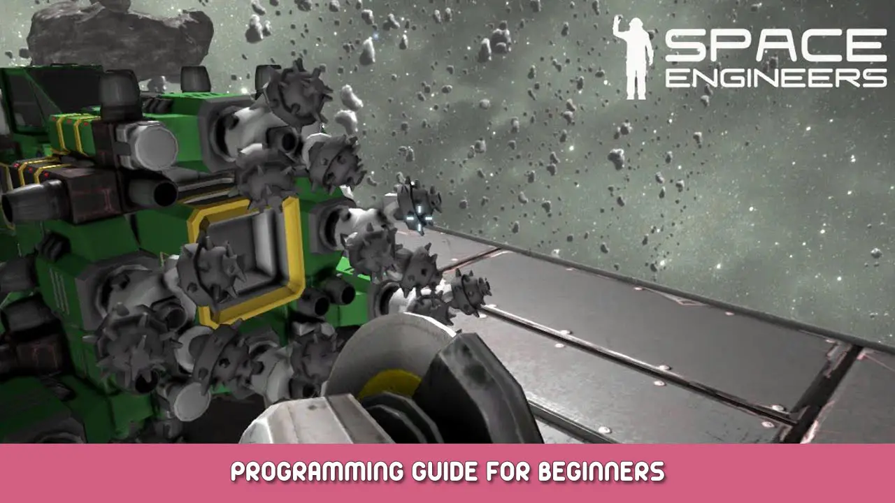 Space Engineers Programming Guide for Beginners