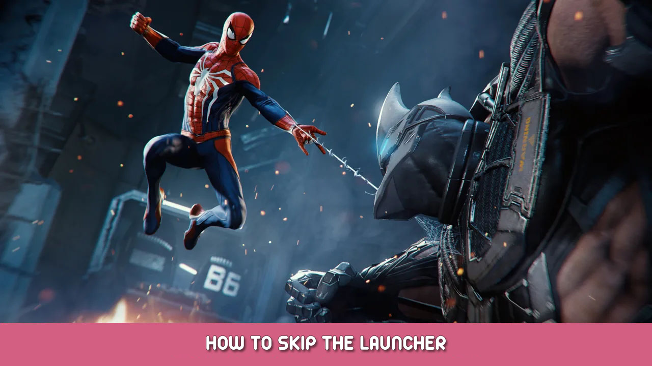 Marvel’s Spider-Man Remastered – How to Skip the Launcher