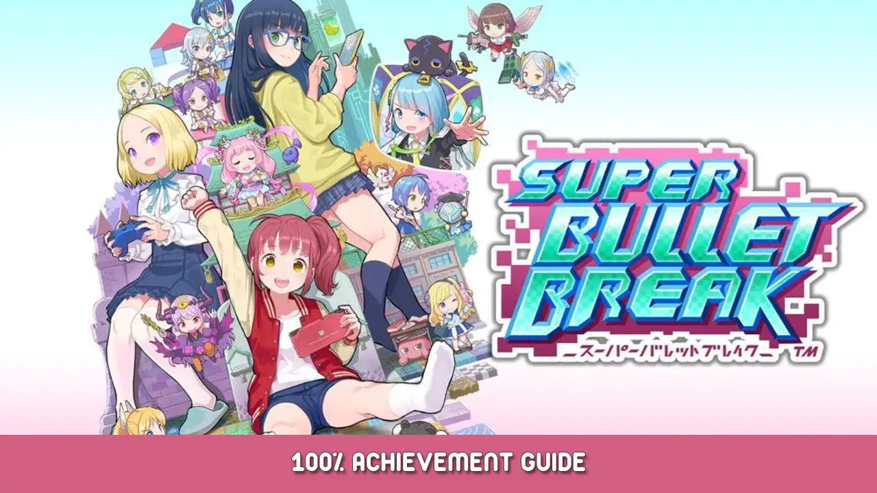 Super Bullet Break 100% Achievement Guide