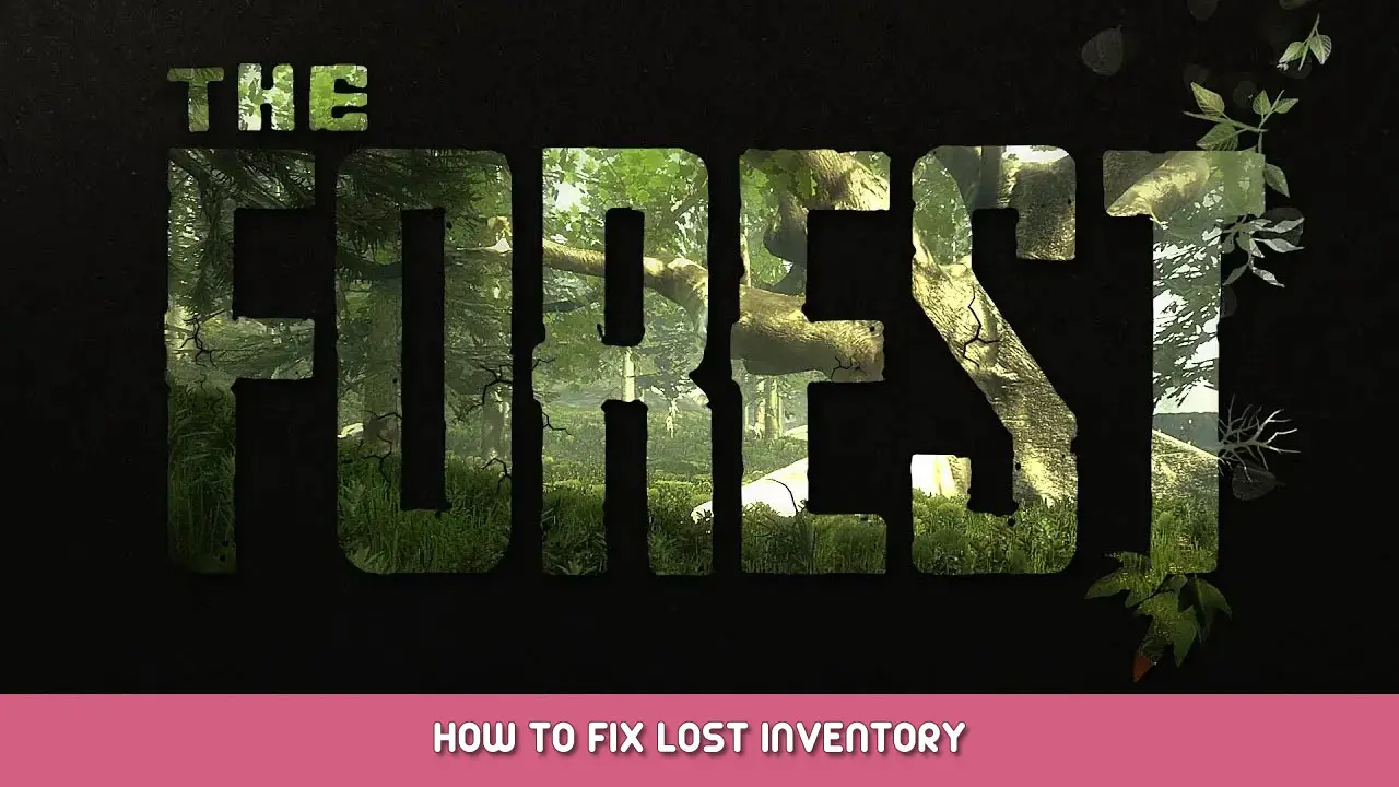 The Forest – How to Fix Lost Inventory