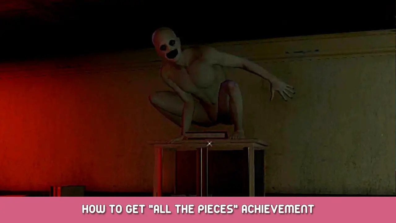 The Mortuary Assistant – How to Get “All The Pieces” Achievement