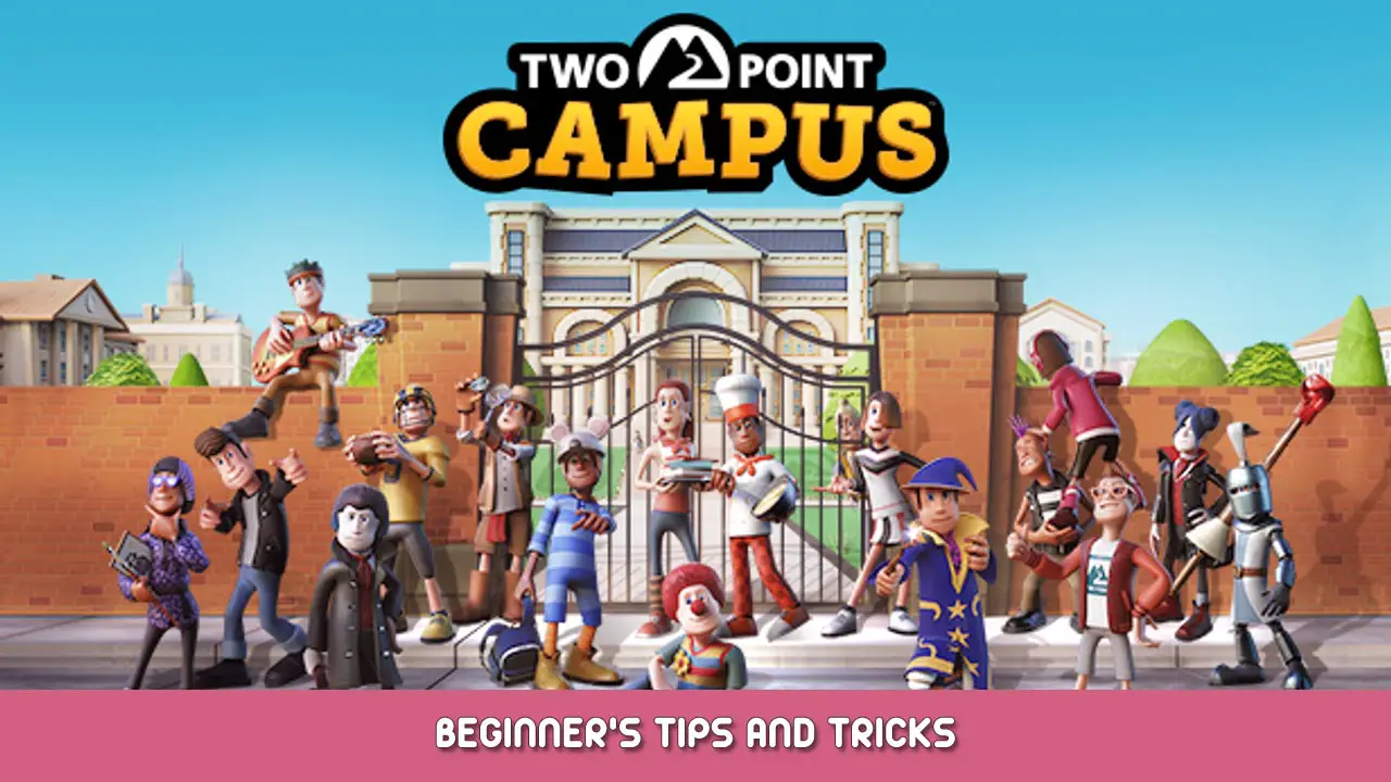 Two Point Campus Beginner’s Tips and Tricks