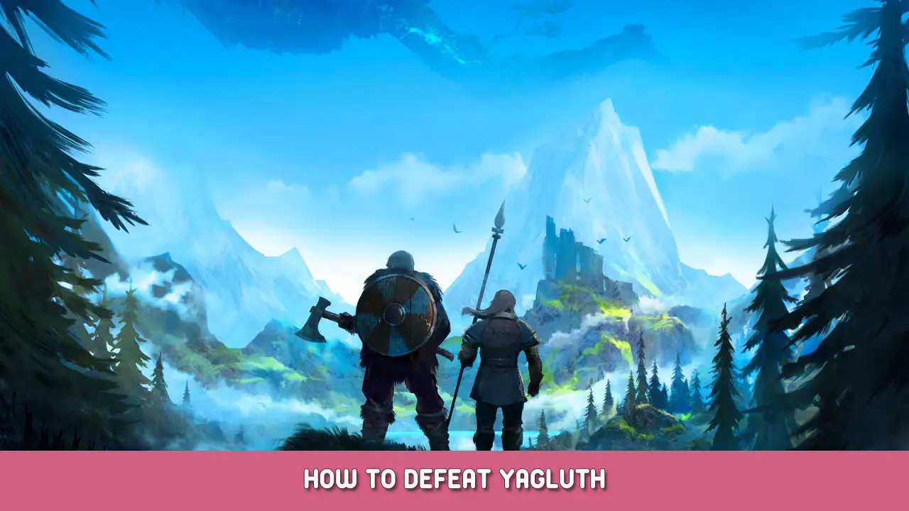 Valheim – How To Defeat Yagluth