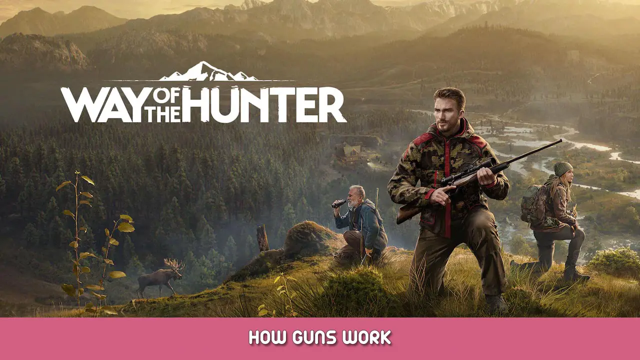 Way of the Hunter – How Guns Work