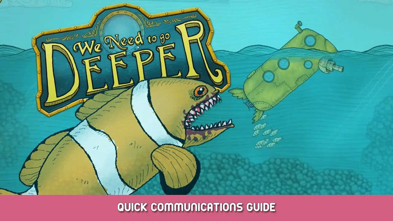 We Need To Go Deeper – Quick Communications Guide