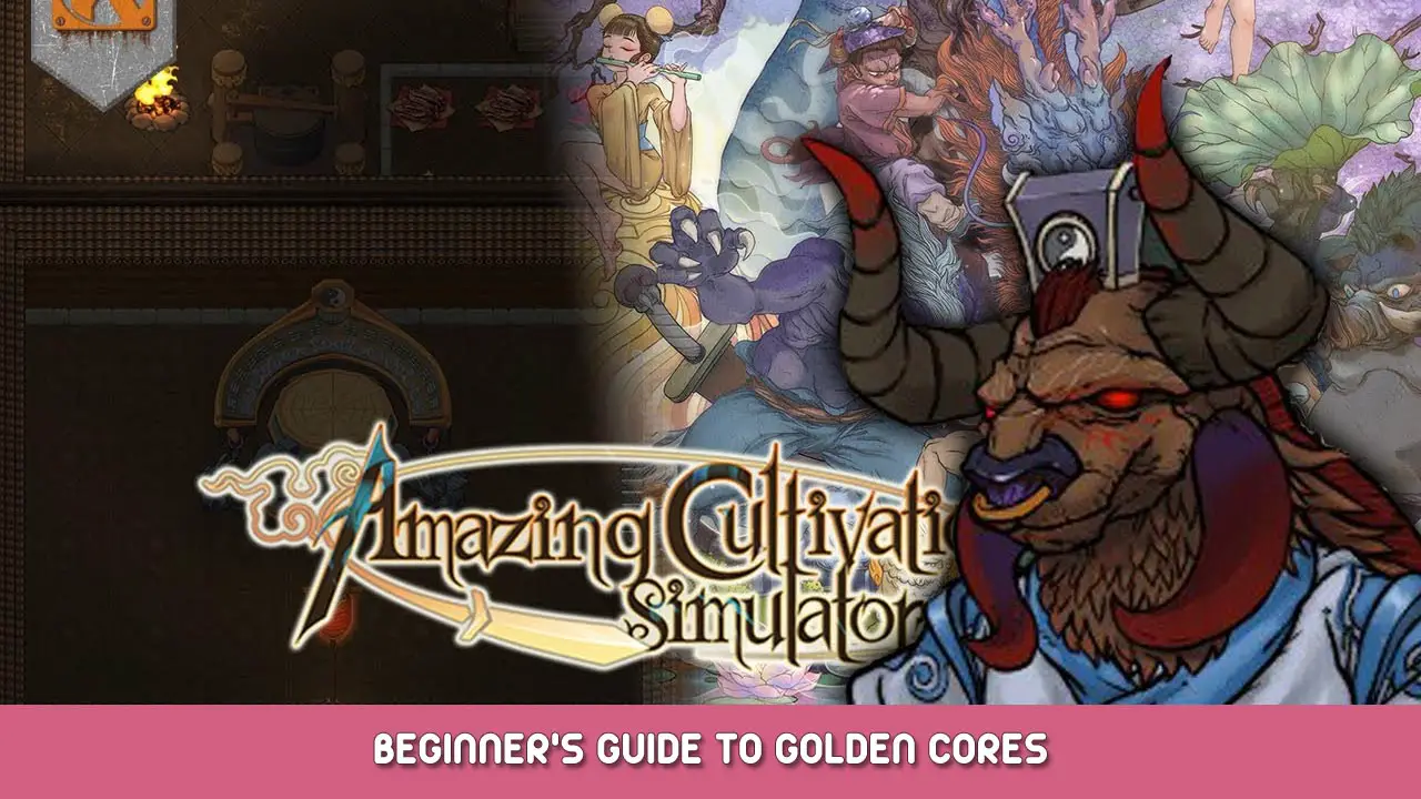 Amazing Cultivation Simulator Beginner’s Guide to Golden Cores