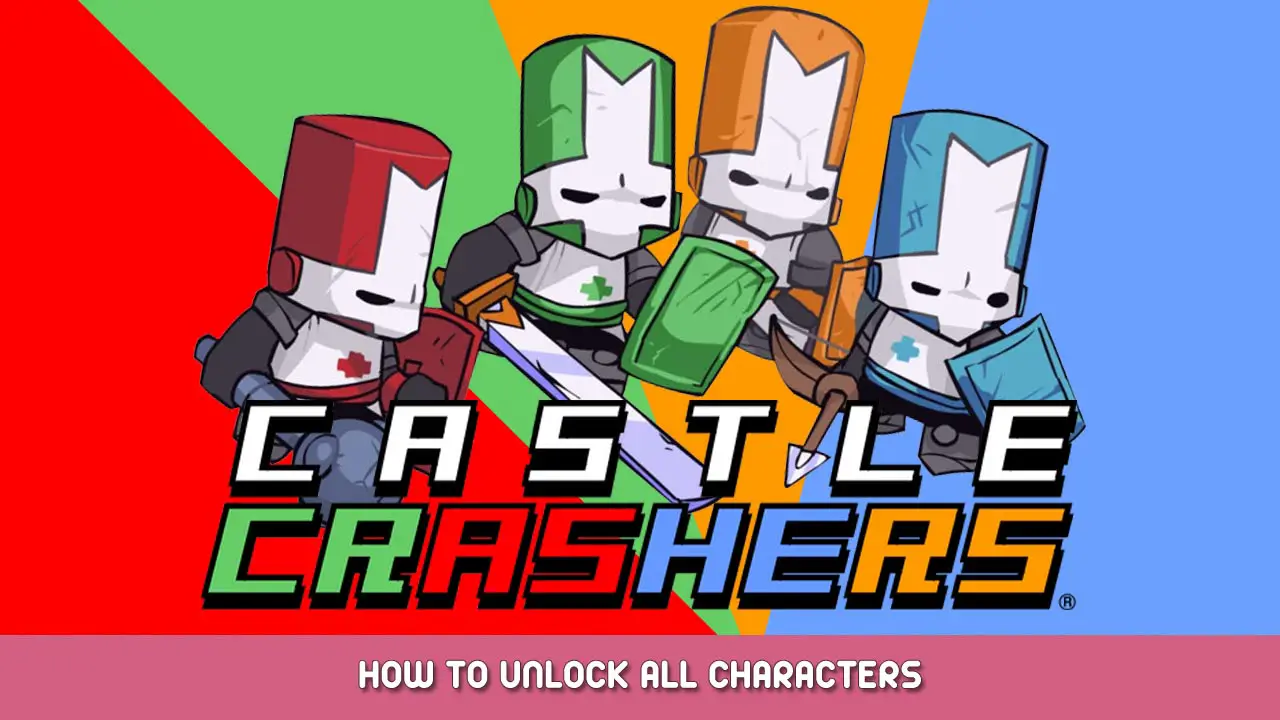 Castle Crashers – How to Unlock All Characters