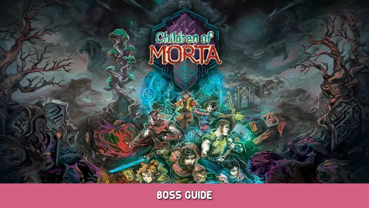 Children of Morta – Boss Guide