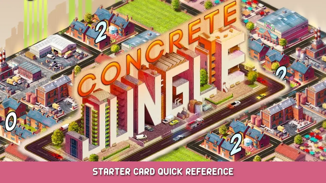 Concrete Jungle – Starter Card Quick Reference