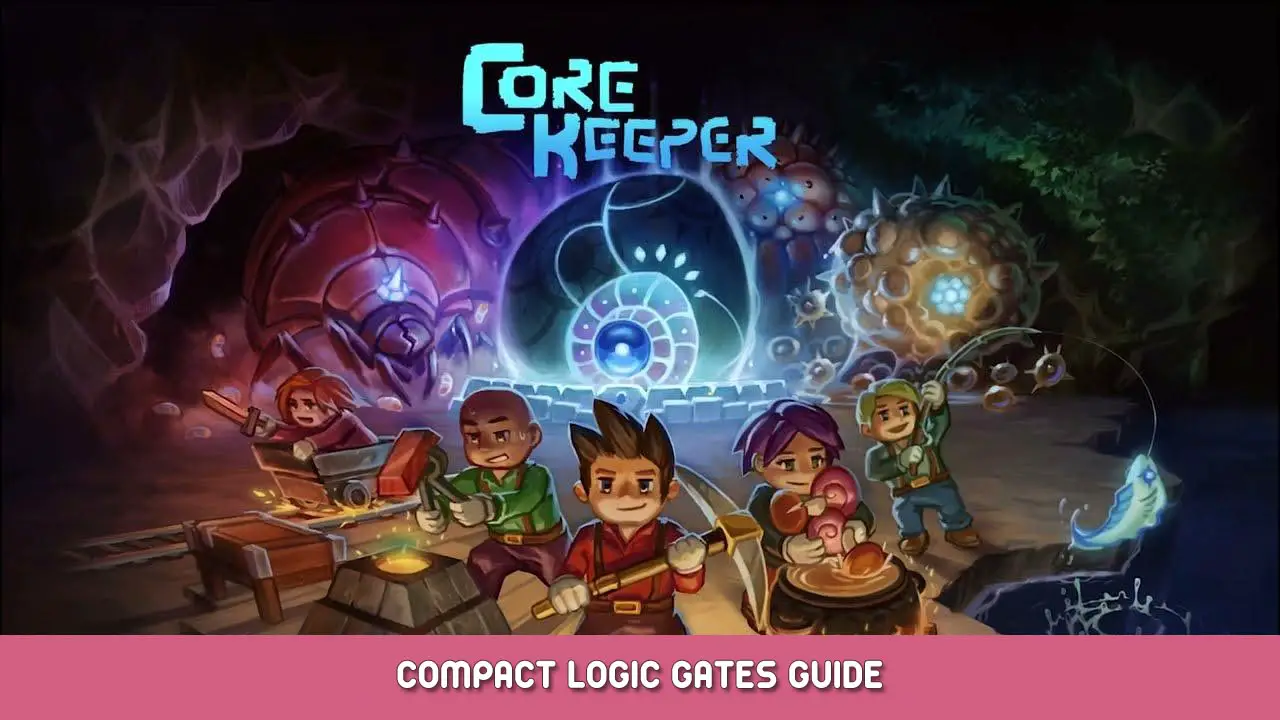 Core Keeper – Compact Logic Gates Guide