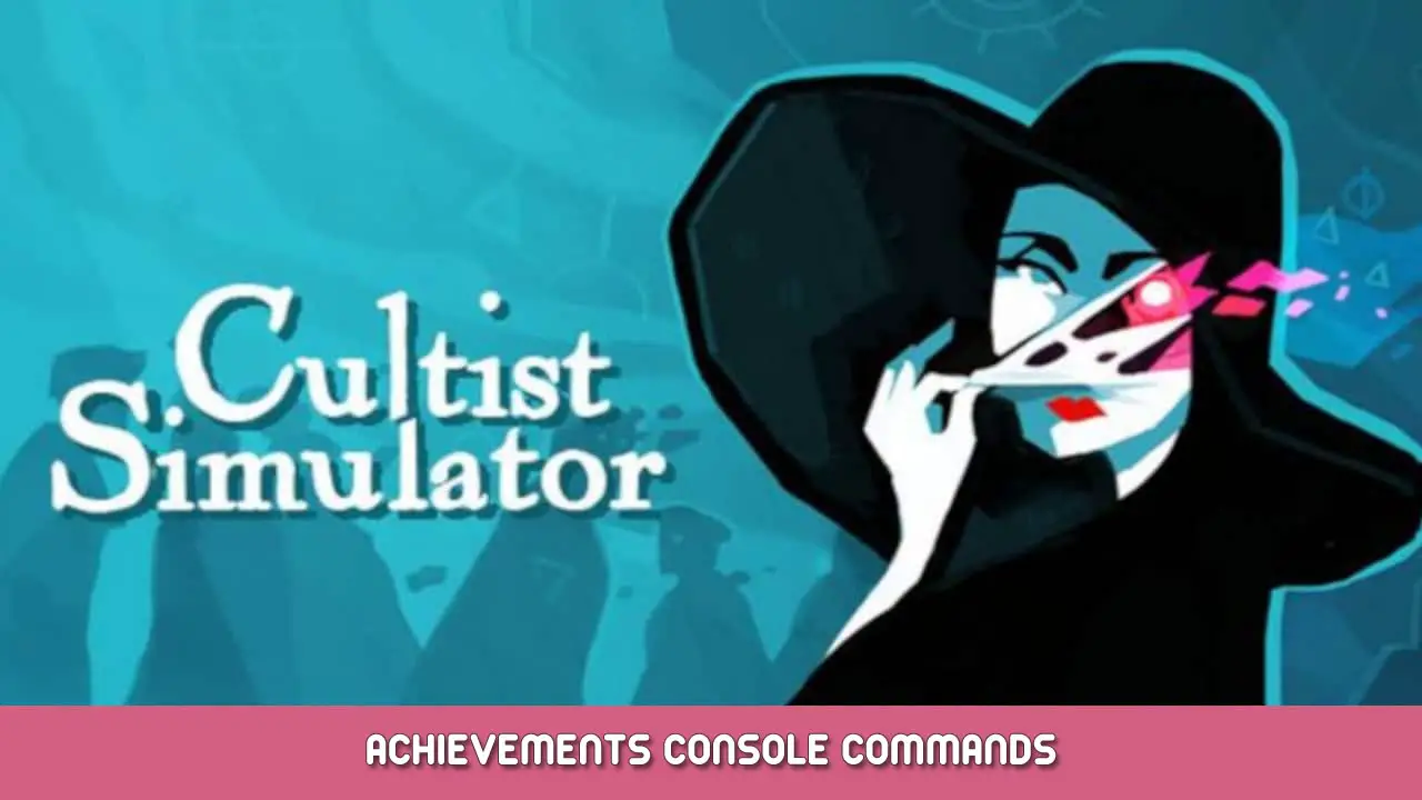 Cultist Simulator – Achievements Console Commands