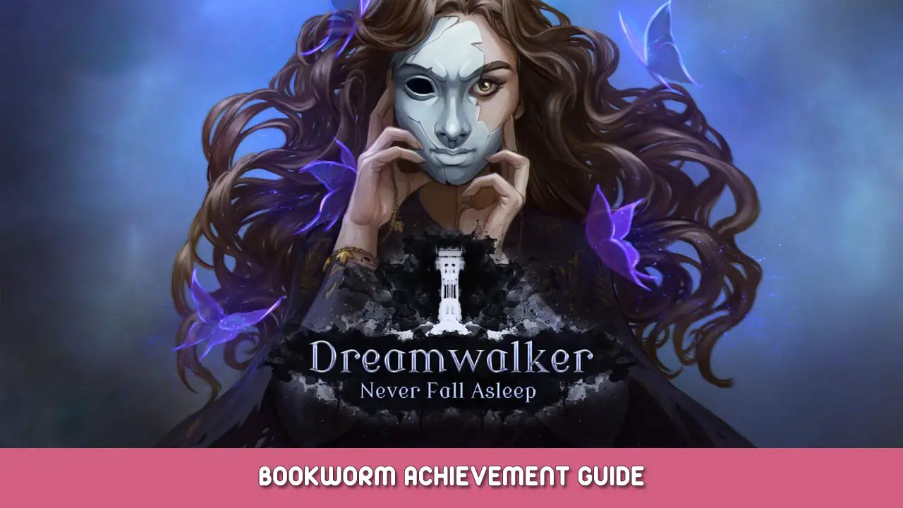 Dreamwalker: Never Fall Asleep – Bookworm Achievement Guide