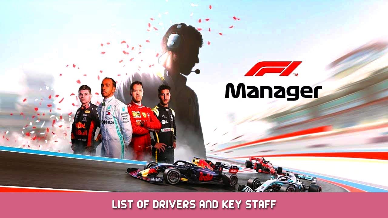 F1 Manager 2022 – List of Drivers and Key Staff
