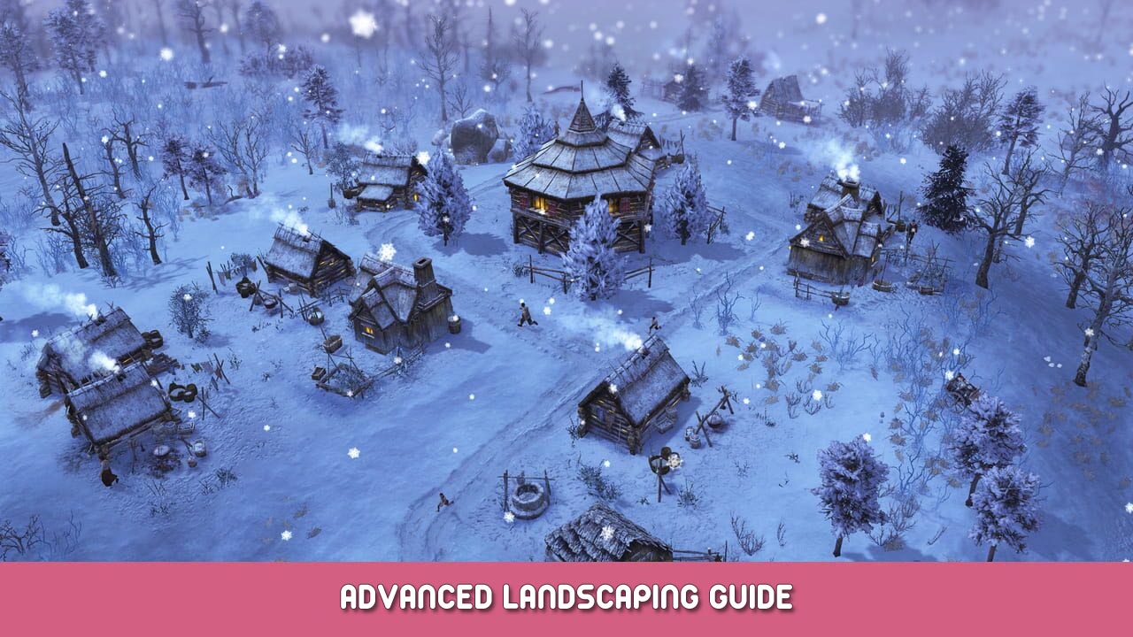 Farthest Frontier – Advanced Landscaping Guide