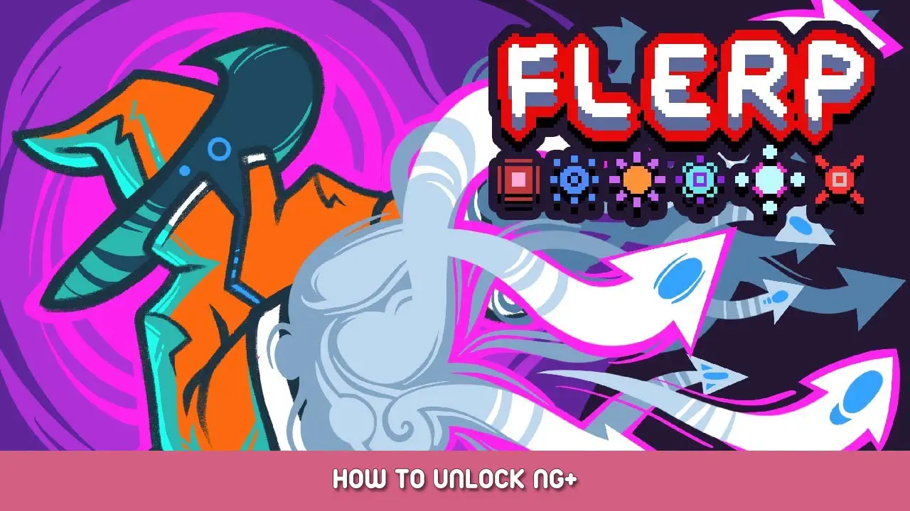FLERP – How to Unlock NG+
